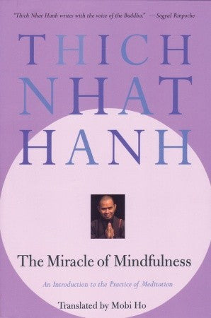 The Miracle of Mindfulness: An Introduction to the Practice of Meditation | O#Religion