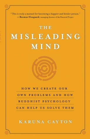 The Misleading Mind: How We Create Our Own Problems and How Buddhist Psychology Can Help Us Solve Them | O#SelfHelp
