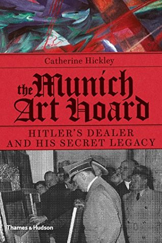 The Munich Art Hoard: Hitler’s Dealer and His Secret Legacy | O#ArtArchives