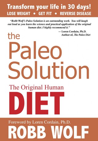 The Paleo Solution: The Original Human Diet | O#Health