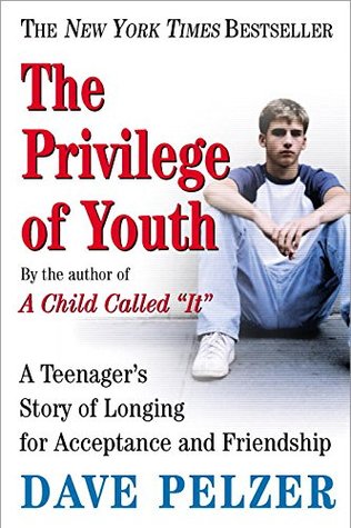 The Privilege of Youth: A Teenager's Story (Dave Pelzer #2.5) | O#Autobiography