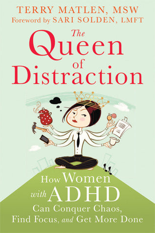 The Queen of Distraction: How Women with ADHD Can Conquer Chaos, Find Focus, and Get More Done | O#MentalHealth