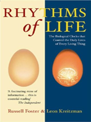 The Rhythms Of Life: The Biological Clocks That Control the Daily Lives of Every Living Thing | O#Health