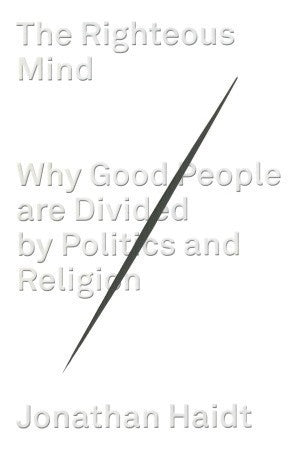 The Righteous Mind: Why Good People Are Divided by Politics and Religion | O#Science