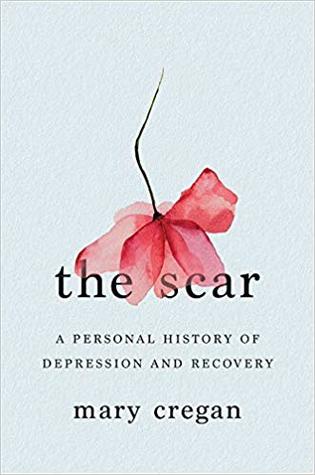 The Scar: A Personal History of Depression and Recovery | O#Psychology