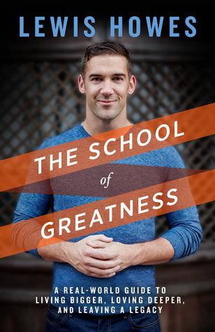 The School of Greatness: A Real-World Guide to Living Bigger, Loving Deeper, and Leaving a Legacy | O#Psychology