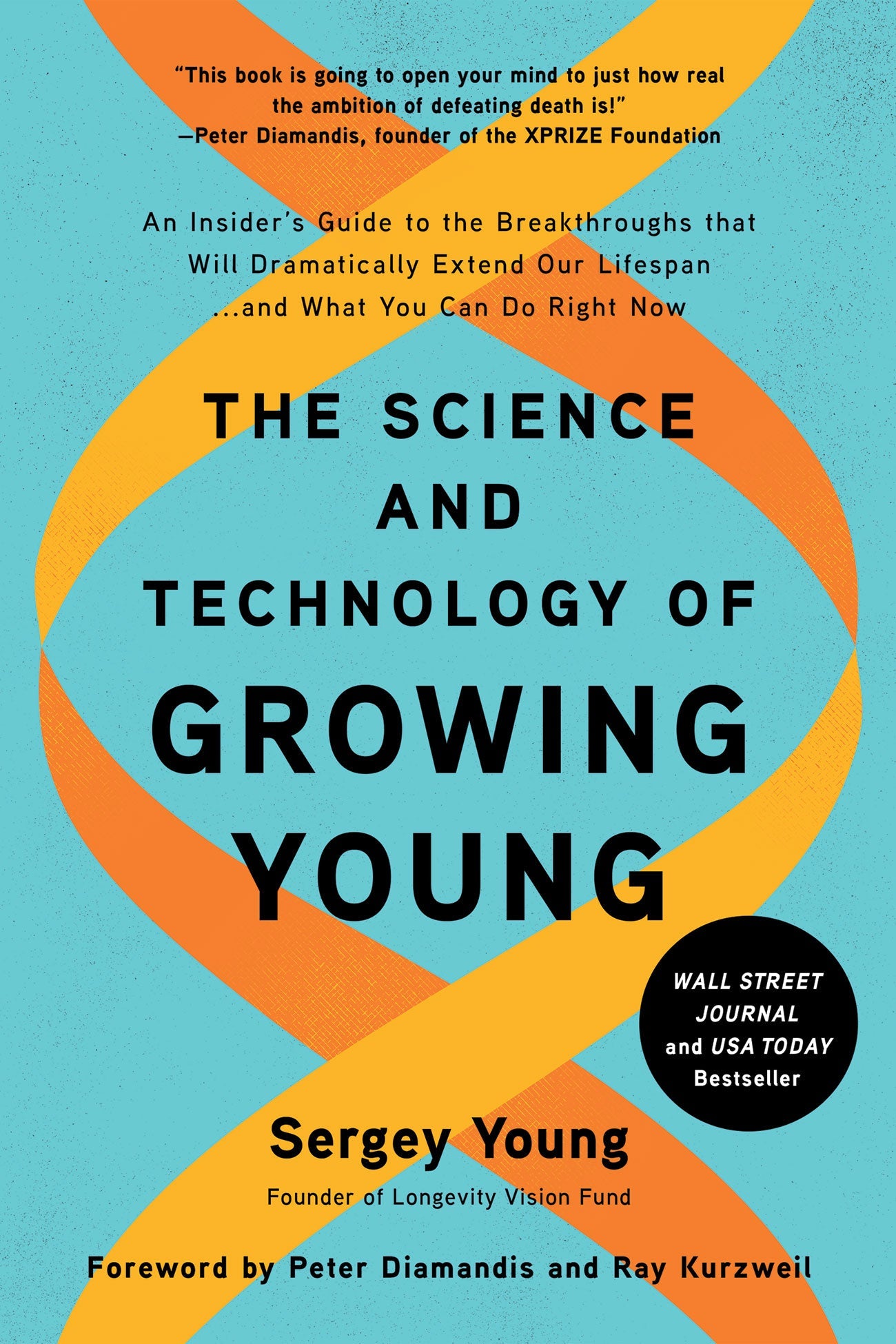 The Science and Technology of Growing Young: An Insider’s Guide to the Breakthroughs that Will Dramatically Extend Our Lifespan . . . and What You Can Do Right Now | O#SelfHelp