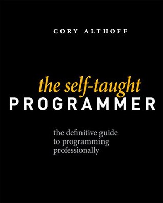The Self-Taught Programmer: The Definitive Guide to Programming Professionally | O#Science