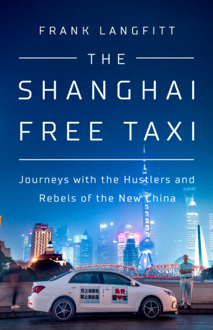 The Shanghai Free Taxi: Journeys with the Hustlers and Rebels of the New China | O#Travel