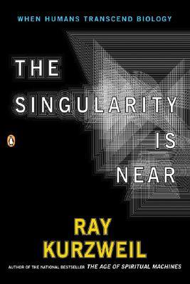 The Singularity is Near: When Humans Transcend Biology | O#Science