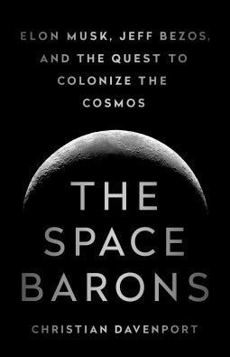 The Space Barons: Elon Musk, Jeff Bezos, and the Quest to Colonize the Cosmos | O#Science