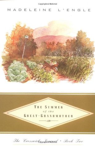 The Summer of the Great-Grandmother (Crosswicks Journal, #2) | O#Autobiography