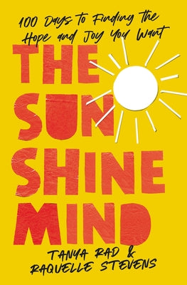 The Sunshine Mind: 100 Days to Finding the Hope and Joy You Want | O#MentalHealth