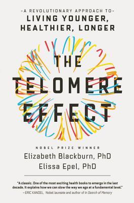 The Telomere Effect: A Revolutionary Approach to Living Younger, Healthier, Longer | O#Health