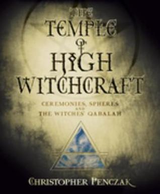 The Temple of High Witchcraft: Ceremonies, Spheres and the Witches' Qabalah | O#Religion