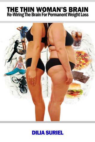The Thin Woman’s Brain: Re-wiring the Brain for Permanent Weight Loss | O#Health