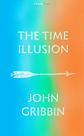 The Time Illusion (Kindle Single) | O#Science