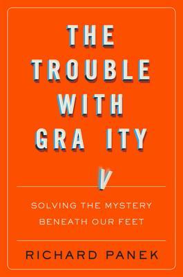 The Trouble with Gravity: Solving the Mystery Beneath Our Feet | O#Science
