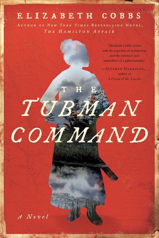 The Tubman Command: A Novel | O#CIVILWAR