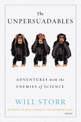 The Unpersuadables: Adventures with the Enemies of Science | O#Sociology