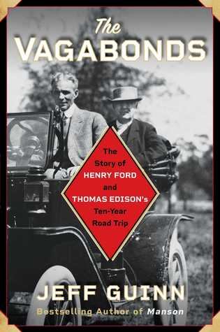 The Vagabonds: The Story of Henry Ford and Thomas Edison's Ten-Year Road Trip | O#Travel