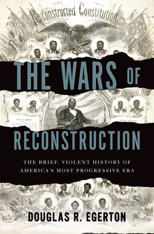 The Wars of Reconstruction: The Brief, Violent History of America’s Most Progressive Era | O#CIVILWAR