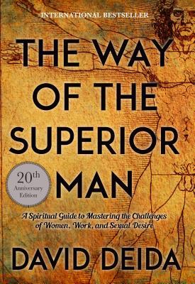 The Way of the Superior Man: A Spiritual Guide to Mastering the Challenges of Women, Work, and Sexual Desire | O#Health
