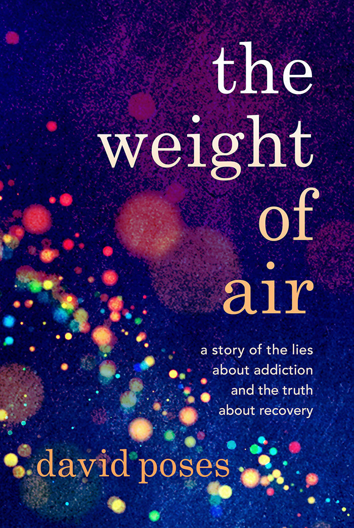 The Weight of Air: A Story of the Lies about Addiction and the Truth about Recovery | O#MentalHealth