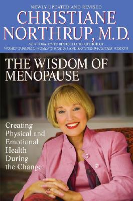 The Wisdom of Menopause: Creating Physical and Emotional Health and Healing During the Change, Revised Edition | O#SelfHelp