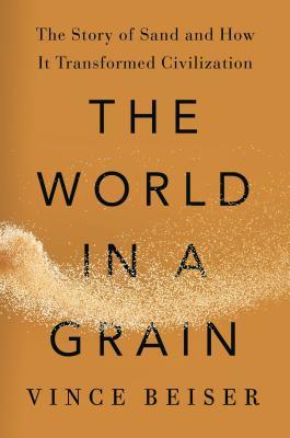 The World in a Grain: The Story of Sand and How It Transformed Civilization | O#Environment