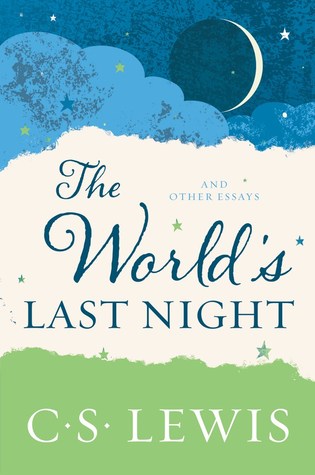 The World's Last Night: And Other Essays | O#Religion