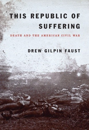 This Republic of Suffering: Death and the American Civil War | O#CIVILWAR