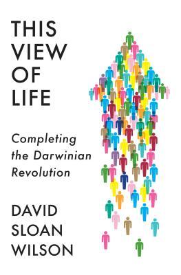 This View of Life: Completing the Darwinian Revolution | O#Sociology