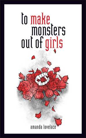 To Make Monsters Out of Girls (Things that Haunt, #1) | O#Poetry