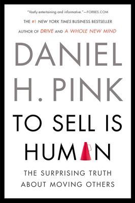 To Sell Is Human: The Surprising Truth about Moving Others | O#Psychology
