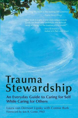 Trauma Stewardship: An Everyday Guide to Caring for Self While Caring for Others | O#MentalHealth