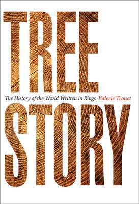 Tree Story: The History of the World Written in Rings | O#Environment