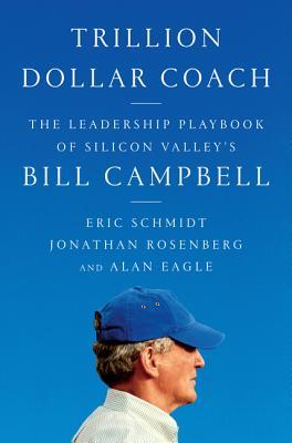 Trillion Dollar Coach: The Leadership Playbook of Silicon Valley’s Bill Campbell | O#MANAGEMENT
