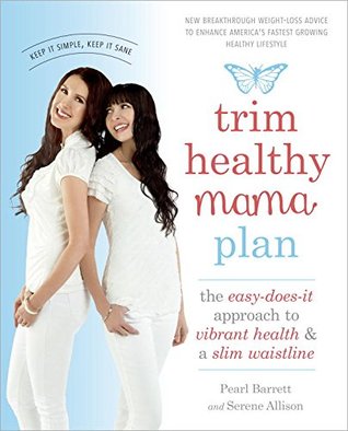 Trim Healthy Mama Plan: The Easy-Does-It Approach to Vibrant Health and a Slim Waistline | O#Health