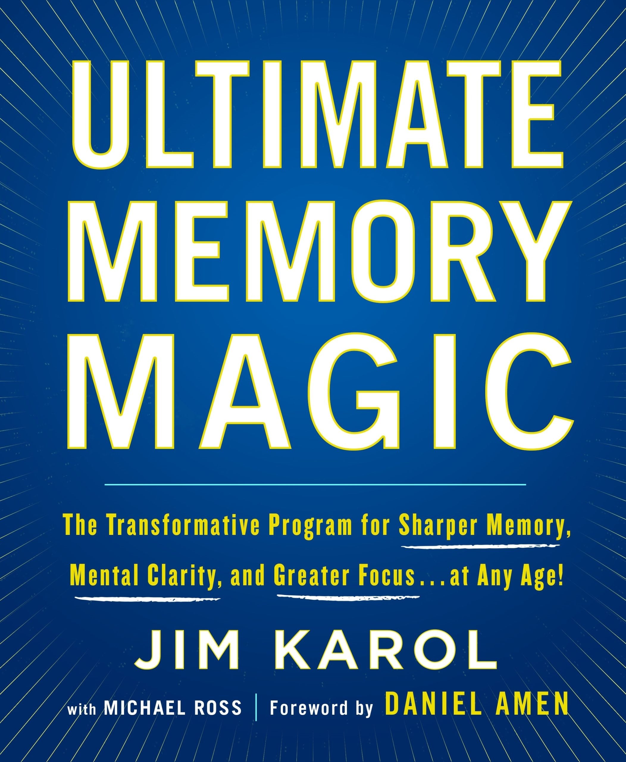 Ultimate Memory Magic: The Transformative Program for Sharper Memory, Mental Clarity, and Greater Focus . . . at Any Age! | O#SelfHelp