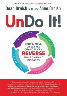 Undo It!: How Simple Lifestyle Changes Can Reverse Most Chronic Diseases | O#Health