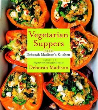 Vegetarian Suppers from Deborah Madison’s Kitchen | O#Health
