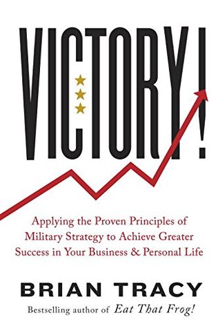 Victory!: Applying the Proven Principles of Military Strategy to Achieve Greater Success in Your Business and Personal Life | O#MANAGEMENT