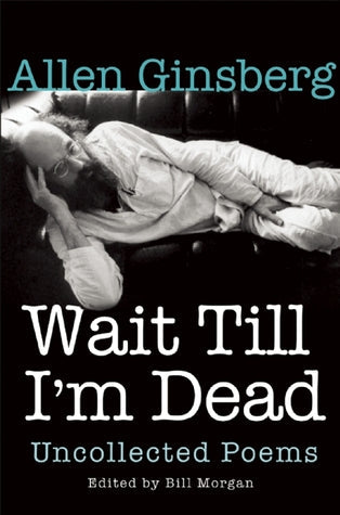 Wait Till I’m Dead: Uncollected Poems | O#Poetry