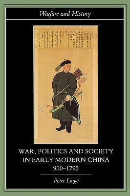 War, Politics and Society in Early Modern China, 900-1795 | O#MilitaryHistory