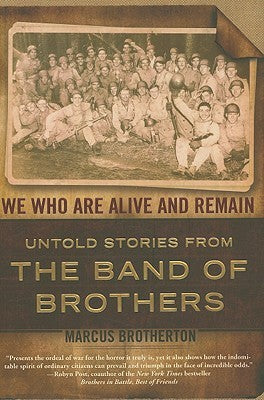 We Who Are Alive and Remain: Untold Stories from the Band of Brothers | O#WorldWarII