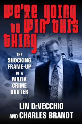 We’re Going to Win This Thing: The Shocking Frame-up of a Mafia Crime Buster | O#TrueCrime