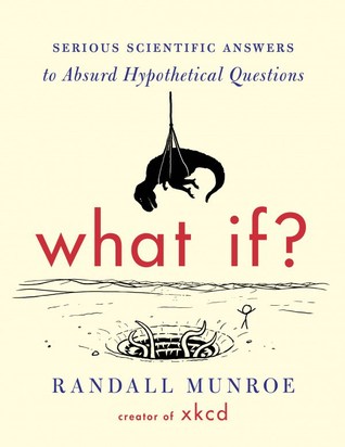 What If?: Serious Scientific Answers to Absurd Hypothetical Questions | O#Science