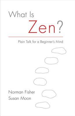 What Is Zen?: Plain Talk for a Beginner’s Mind | O#Religion