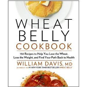Wheat Belly Cookbook: 150 Recipes to Help You Lose the Wheat, Lose the Weight, and Find Your Path Back to Health | O#Health
